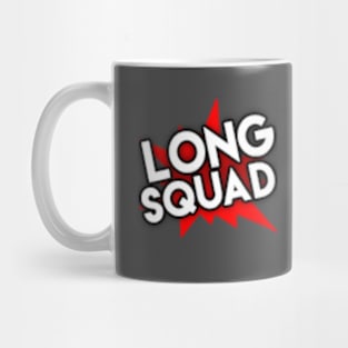 Long Squad! Mug